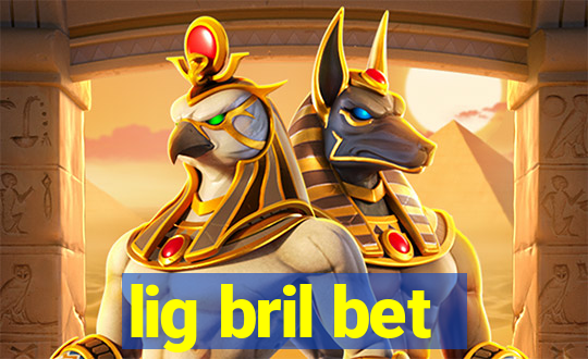 lig bril bet